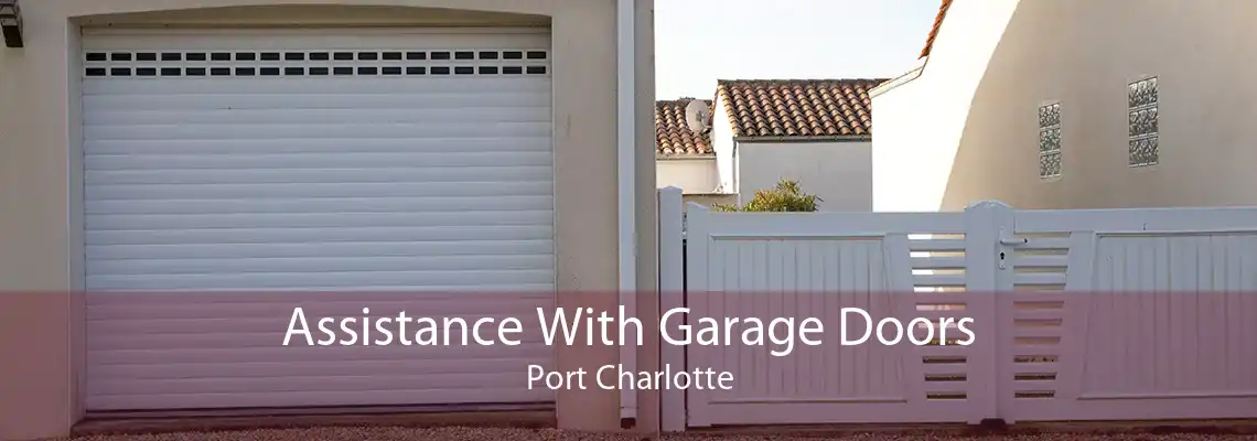 Assistance With Garage Doors Port Charlotte