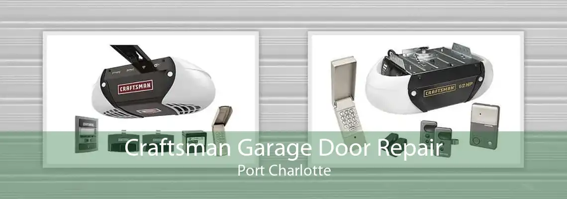 Craftsman Garage Door Repair Port Charlotte