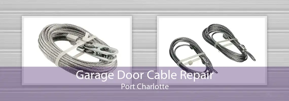 Garage Door Cable Repair Port Charlotte