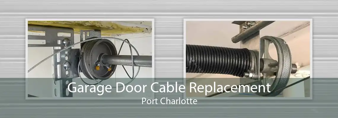 Garage Door Cable Replacement Port Charlotte