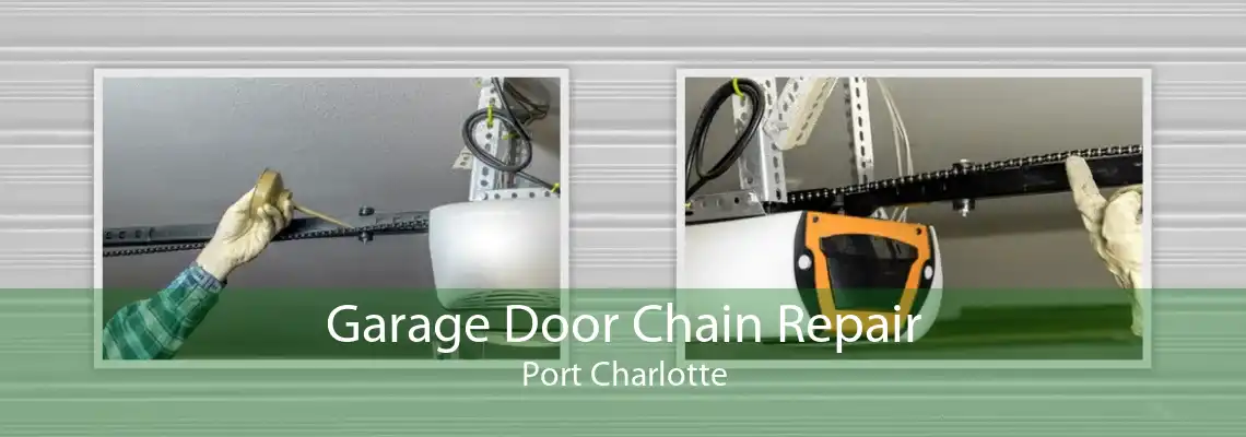 Garage Door Chain Repair Port Charlotte