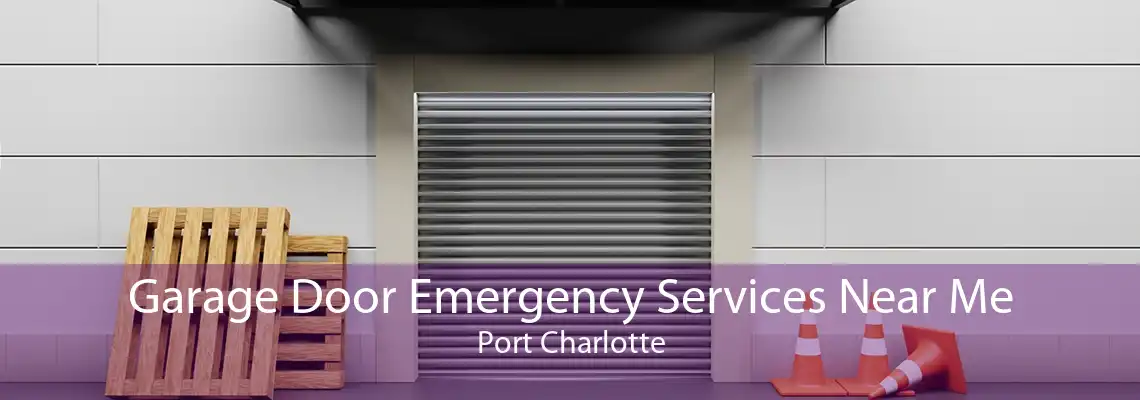 Garage Door Emergency Services Near Me Port Charlotte
