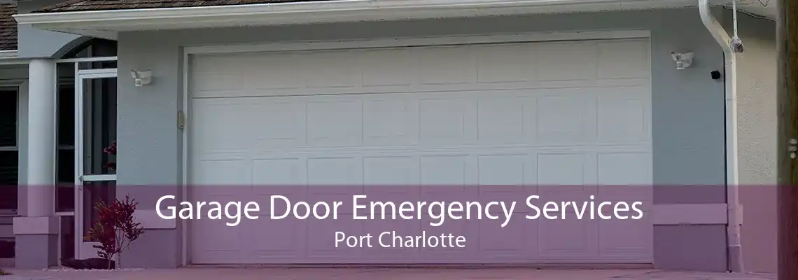 Garage Door Emergency Services Port Charlotte