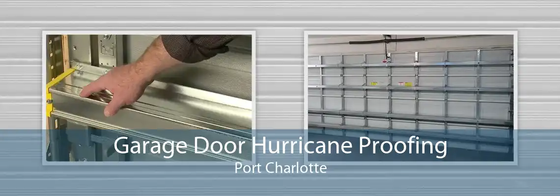 Garage Door Hurricane Proofing Port Charlotte