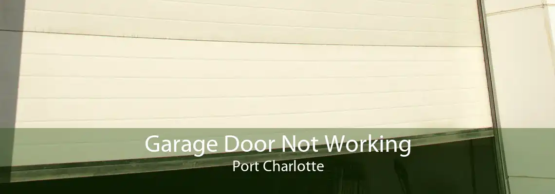 Garage Door Not Working Port Charlotte