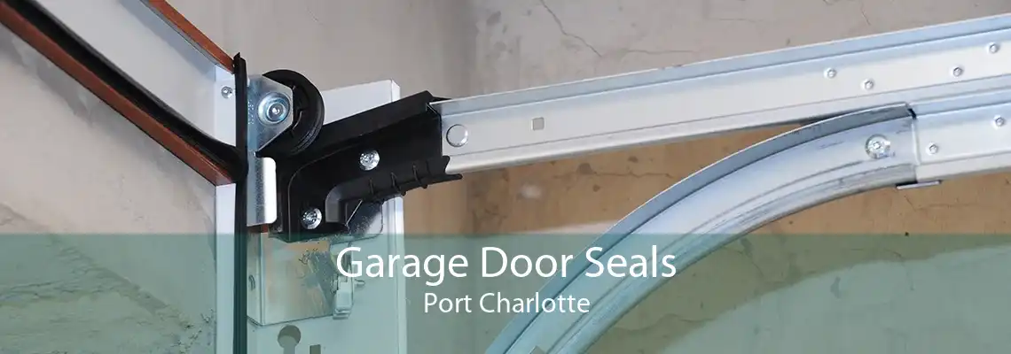 Garage Door Seals Port Charlotte