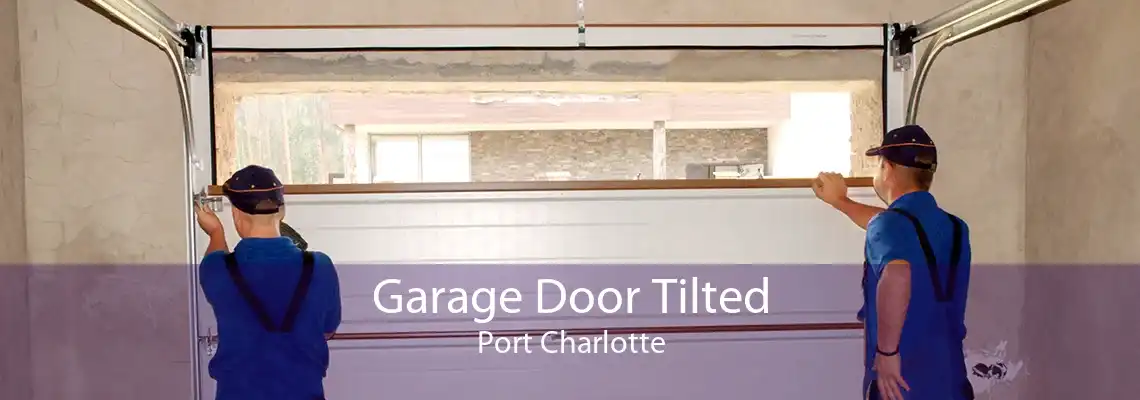 Garage Door Tilted Port Charlotte