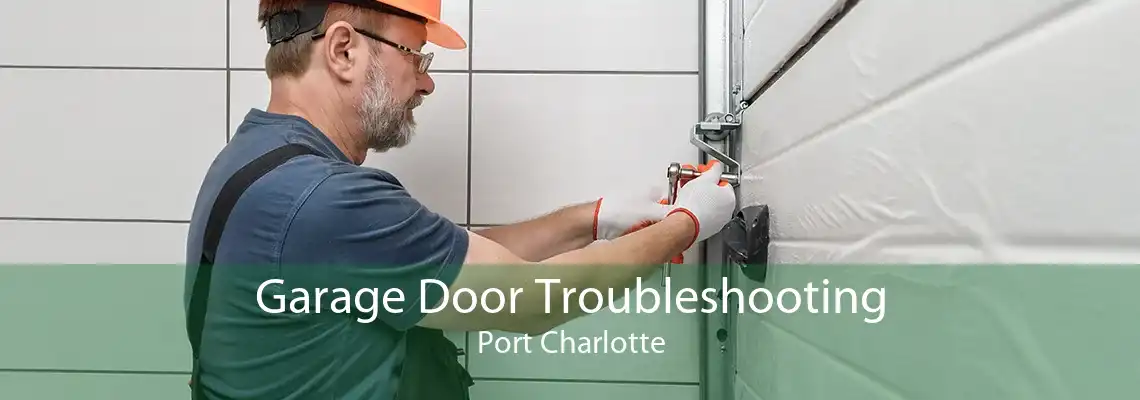 Garage Door Troubleshooting Port Charlotte