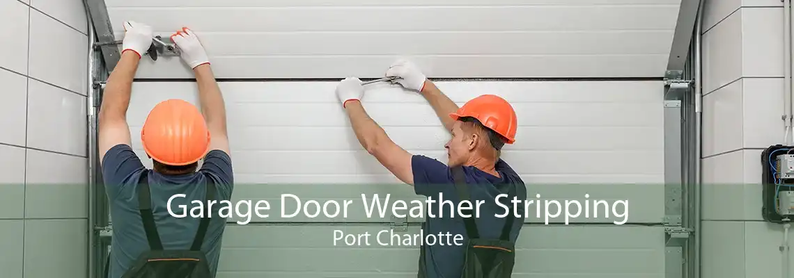 Garage Door Weather Stripping Port Charlotte