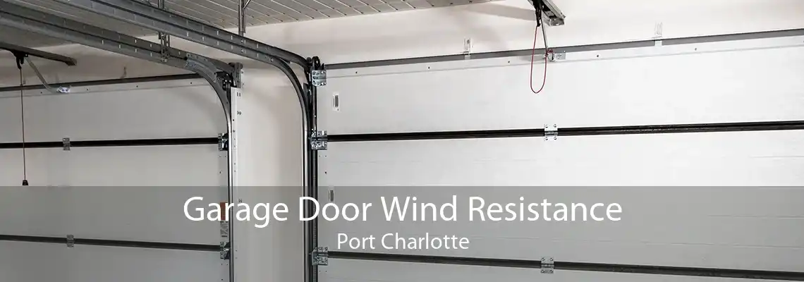 Garage Door Wind Resistance Port Charlotte