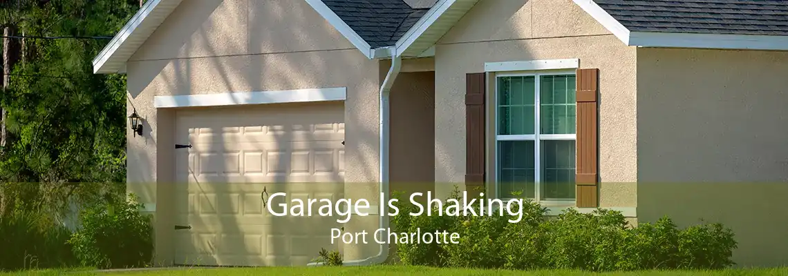 Garage Is Shaking Port Charlotte