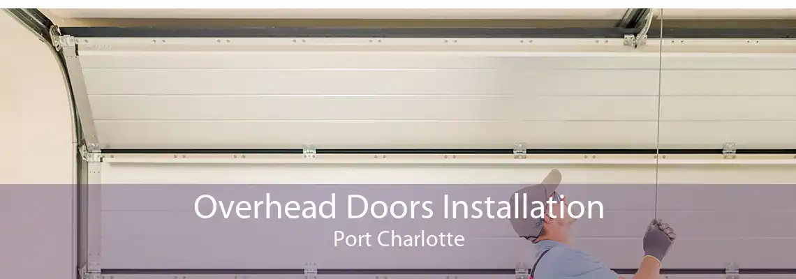 Overhead Doors Installation Port Charlotte