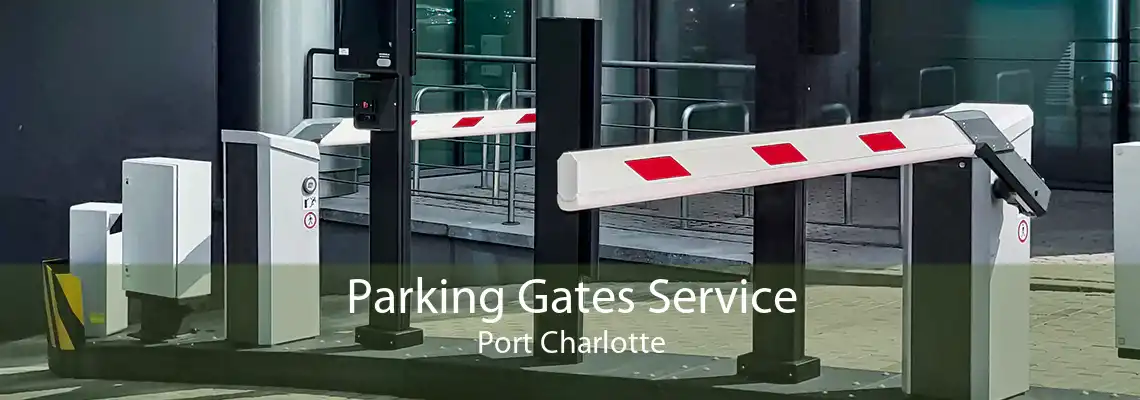 Parking Gates Service Port Charlotte