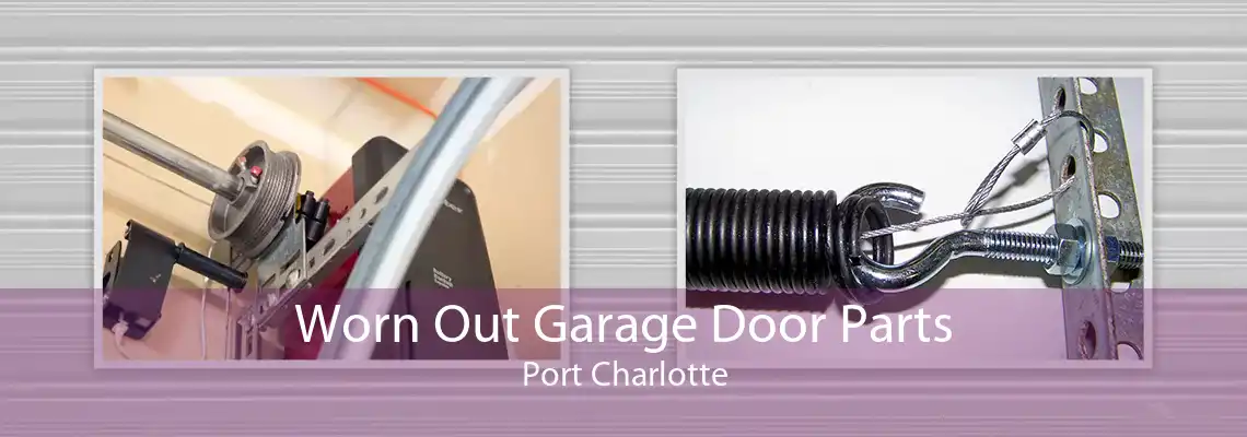 Worn Out Garage Door Parts Port Charlotte