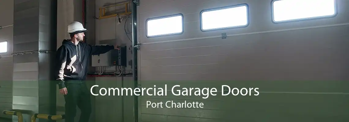 Commercial Garage Doors Port Charlotte - Commercial Garage Doors Specialist